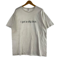 半袖Ｔシャツ 00S～ I got a dig bick 白 (L) L ホワイト